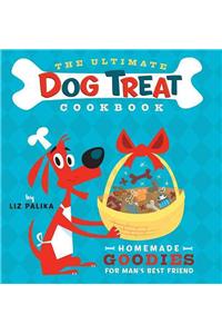 Ultimate Dog Treat Cookbook