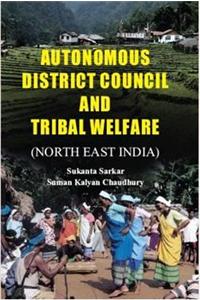 Autonomous District Council And Tribal Welfare (North East India)