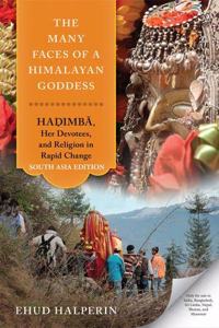 The Many Faces of a Himalayan Goddess: Hadimba, Her Devotees, and Religion in Rapid Change