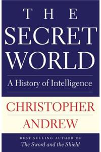 The The Secret World Secret World: A History of Intelligence
