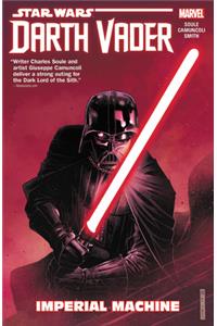 Star Wars: Darth Vader: Dark Lord of the Sith Vol. 1 - Imperial Machine