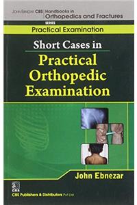 Short Cases In Practical Orthopedic Examination (Handbooks In Orthopedics And Fractures Series, Vol. 64- Practical Examination )