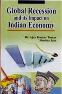 Global  Recession and its Impact on Indian Economy”