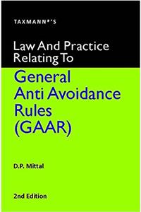 Law and Practice Relating to General Anti Avoidance Rules (GAAR)