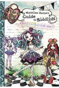 Madeline Hatter's Guide to Riddlish!