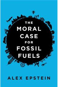 Moral Case For Fossil Fuels