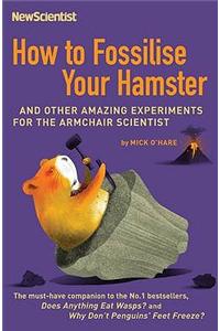 How to Fossilise Your Hamster