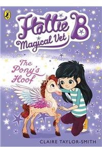 Hattie B, Magical Vet: The Pony's Hoof (Book 5)