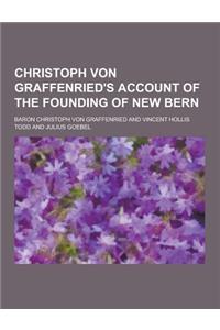 Christoph Von Graffenried's Account of the Founding of New Bern