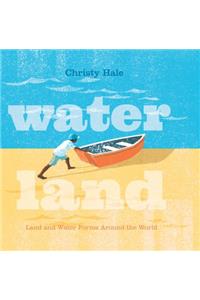 Water Land: Land and Water Forms Around the World