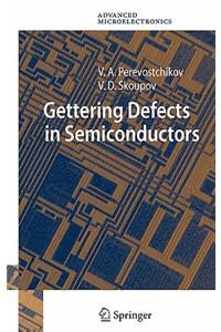 Gettering Defects in Semiconductors