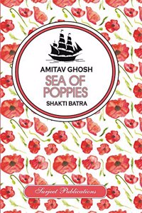 Amitav Ghosh: Sea of Poppies