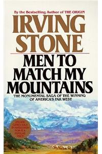 Men to Match My Mountains: The Opening of the Far West, 1840-1900