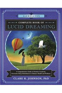 Llewellyn's Complete Book of Lucid Dreaming
