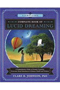 Llewellyn's Complete Book of Lucid Dreaming