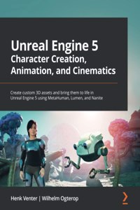 Unreal Engine 5 Character Creation, Animation and Cinematics