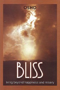 Bliss: Living Beyond Happiness and Misery