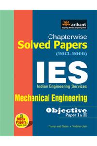 Chapterwise Solved Papers(2013-2000)  Ies  Indian Engineering Services - Mechanical Engineering (Objective Paper 1 & 2)