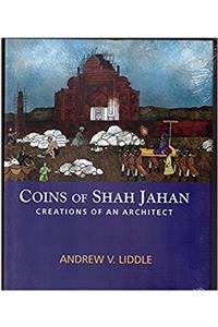 Coins of Shahjahan - Creation of an Architect