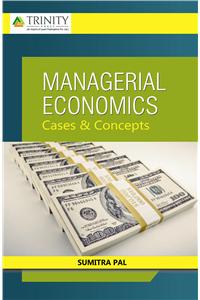 Managerial Economics: Cases & Concepts