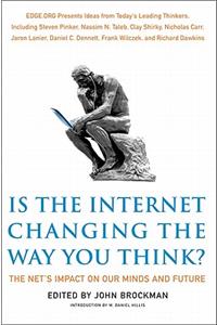Is the Internet Changing the Way You Think?: The Net's Impact on Our Minds and Future (Edge Question Series) [Paperback] Mr. John Brockman
