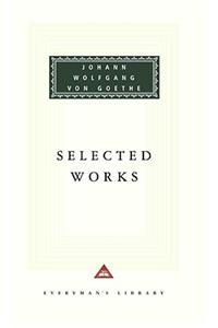 Selected Works of Johann Wolfgang von Goethe: Introduction by Nicholas Boyle