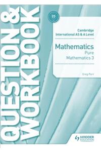 Cambridge International as & a Level Mathematics Pure Mathematics 3 Question & Workbook