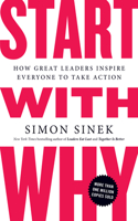 Start with Why: How Great Leaders Inspire Everyone to Take Action(English)