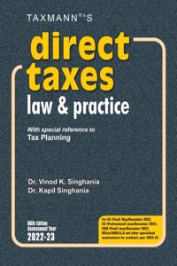 Taxmann's Direct Taxes Law & Practice | A.Y. 2022-23 ? The Go-to-Guide for Students & Professional for over 40 Years, equips the reader with the ability to understand & apply the law | 66th Edition [Paperback] Dr. Vinod K.Singhania and Dr. Kapil Si