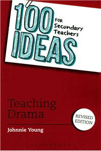 100 Ideas for Secondary Teachers: Teaching Drama