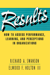 Results: How to Assess Performance, Learning, and Perceptions in Organizations