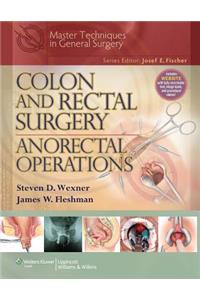 Colon and Rectal Surgery: Anorectal Operations