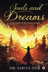 Souls and Dreams: in search of the elusive utopia