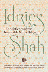 Subtleties of the Inimitable Mulla Nasrudin