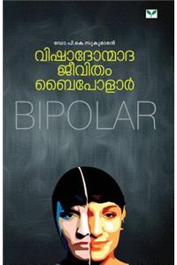 Vishadhonmadha Jeevitham - Bipolar