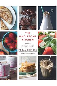 The Wholesome Kitchen: Recipes to Nourish, Energize and Indulge Your Soul