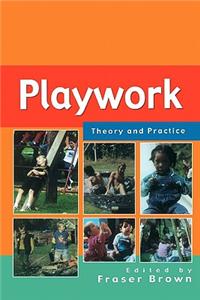 Playwork: Theory and Practice