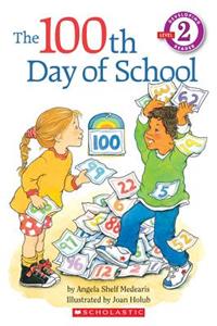 The 100th Day of School (Scholastic Reader, Level 2)