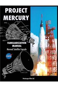 Project Mercury Familiarization Manual Manned Satellite Capsule