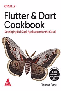 Flutter and Dart Cookbook: Developing Full-Stack Applications for the Cloud (Grayscale Indian Edition)
