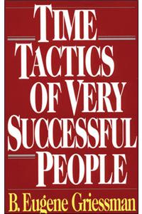 Time Tactics of Very Successful People
