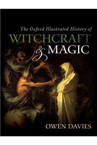 Oxford Illustrated History of Witchcraft and Magic