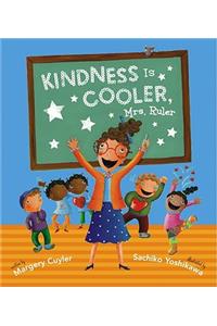 Kindness Is Cooler, Mrs. Ruler