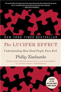 Lucifer Effect: Understanding How Good People Turn Evil