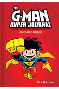 G-Man Super Journal: Awesome Origins