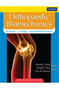 Orthopaedic Biomechanics : Mechanics And Design In Musculoskeletal Systems