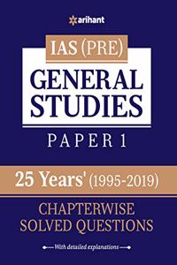 25 Years Chapterwise Solved Questions UPSC IAS Pre General Studies Paper I for 2020 Exam (Old Edition)