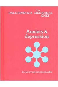 Anxiety & Depression: Eat Your Way to Better Health