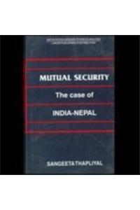 Mutual Security Considerations Case Of India & Nepal