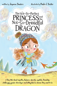 Not-So-Perfect Princess and the Not-So-Dreadful Dragon